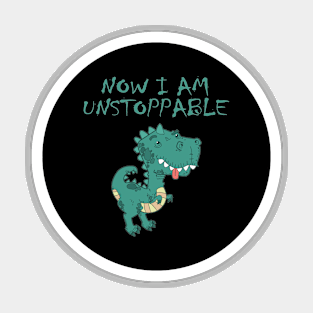 Now I Am Unstoppable Funny T Rex Magnet